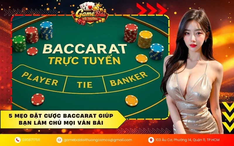 5 mẹo đặt cược Baccarat giúp bạn làm chủ mọi ván bài