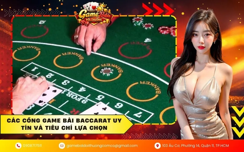 Các cổng game bài Baccarat uy tín và tiêu chí lựa chọn