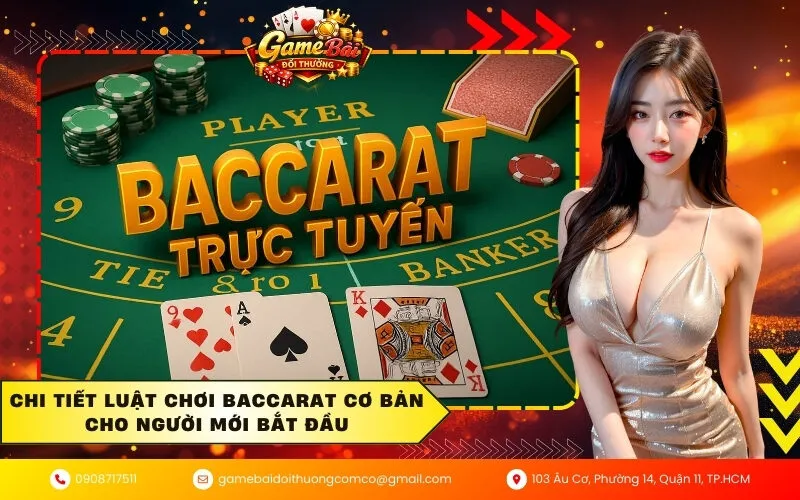 Chi tiết luật chơi Baccarat cơ bản cho người mới bắt đầu