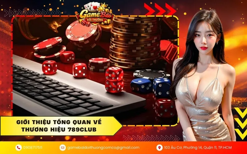 Giới thiệu tổng quan về thương hiệu 789Club