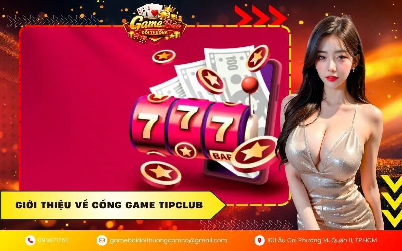 Giới thiệu về cổng game TipClub