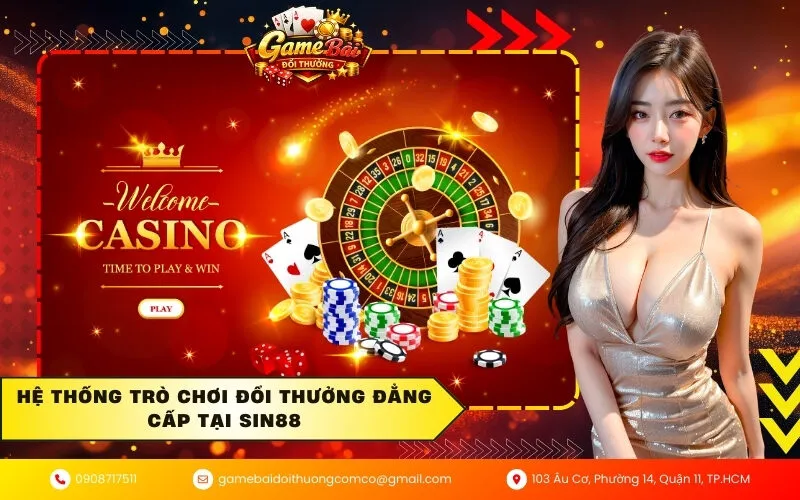 Hệ thống trò chơi đổi thưởng đẳng cấp tại Sin88