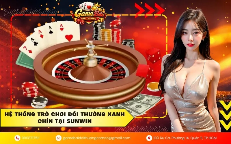 Hệ thống trò chơi đổi thưởng xanh chín tại Sunwin