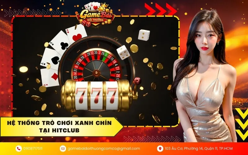 Hệ thống trò chơi xanh chín tại Hitclub