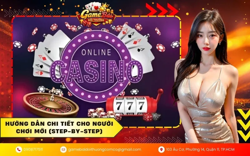 Hướng dẫn chi tiết cho người chơi mới (Step-by-Step) (1)