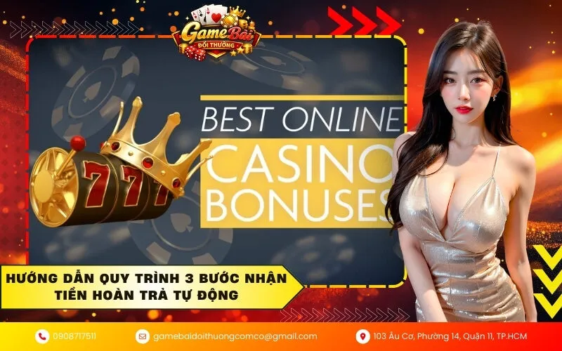 Hướng dẫn quy trình 3 bước nhận tiền hoàn trả tự động