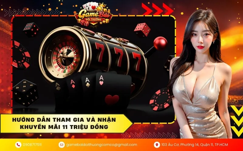 Hướng dẫn tham gia và nhận khuyến mãi 11 triệu đồng