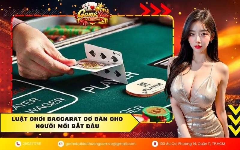 Luật chơi Baccarat cơ bản cho người mới bắt đầu
