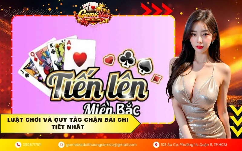 Luật chơi và quy tắc chặn bài chi tiết nhất