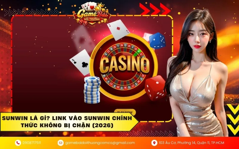 Sunwin là gì Link vào Sunwin chính thức không bị chặn (2026)