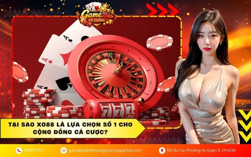 Tại sao XO88 là lựa chọn số 1 cho cộng đồng cá cược