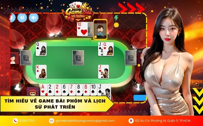 Tìm hiểu về game bài phỏm và lịch sử phát triển