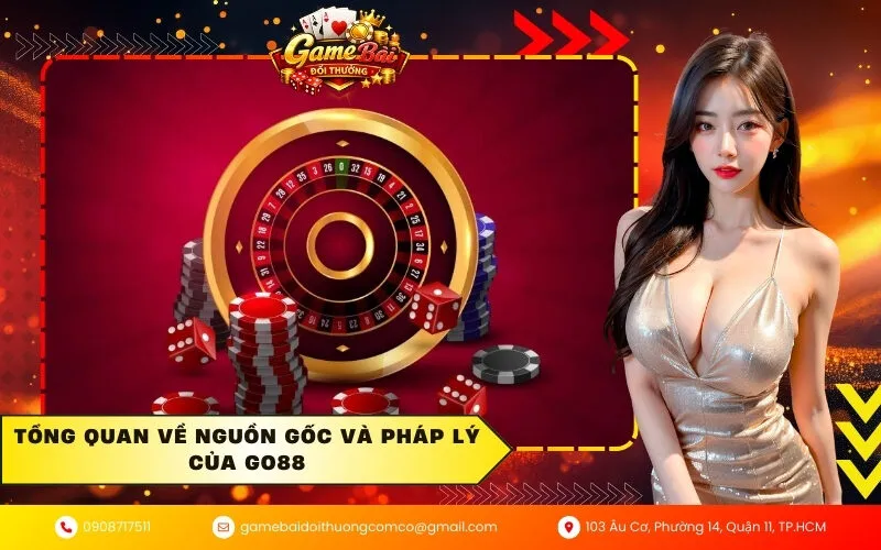 Tổng quan về nguồn gốc và pháp lý của Go88